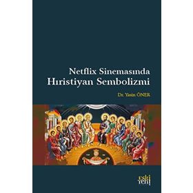 Netflix Sinemasında Hıristiyan Sembolizmi Yasin Öner