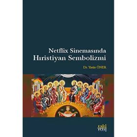 Netflix Sinemasında Hıristiyan Sembolizmi Yasin Öner
