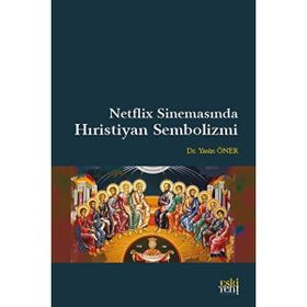 Netflix Sinemasında Hıristiyan Sembolizmi Yasin Öner