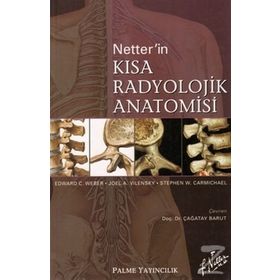 Netter'in Kısa Radyolojik Anatomisi / Edward C. Weber / Palme Yayınları