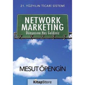 Network Marketing Dünyasına Hoş Geldiniz - Mesut Öpengin