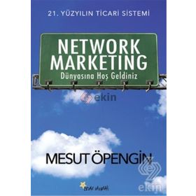Network Marketing Dünyasına Hoş Geldiniz - Mesut Öpengin