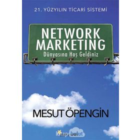 Network Marketing Dünyasına Hoş Geldiniz - Mesut Öpengin