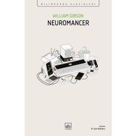 Neuromancer Bilimkurgu Klasikleri İthaki Yayınları