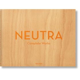 NEUTRA COMPLETE WORKS - BARBARA LAMPRECHT;JULIUS SHULMAN;PETER GÖSSEL