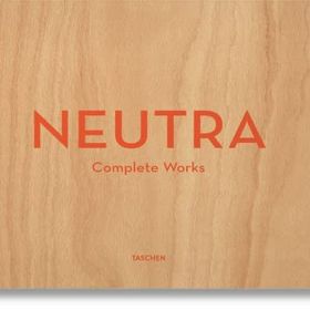 NEUTRA COMPLETE WORKS - BARBARA LAMPRECHT;JULIUS SHULMAN;PETER GÖSSEL