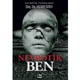 Nevrotik Ben - Doç. Dr. Yener Özen
