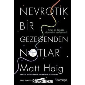 Nevrotik Bir Gezegenden Notlar - Matt Haig