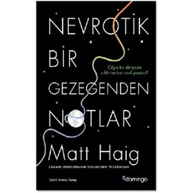 Nevrotik Bir Gezegenden Notlar - Matt Haig