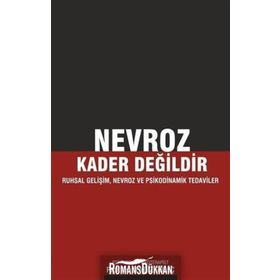 Nevroz Kader Değildir: Ruhsal Gelişim, Nevroz ve Psikodinamik Tedaviler - Cengiz Güleç