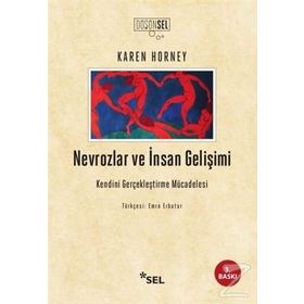 NEVROZLAR VE İNSAN GELİŞİMİ KENDINI GERÇEKLEŞTİRME MÜCADELESİ - KAREN HORNEY