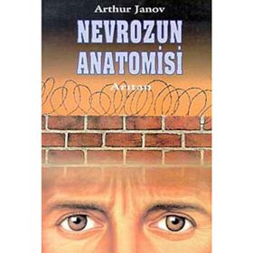 NEVROZUN ANATOMISI - ARTHUR JANOV