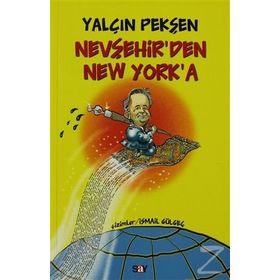 NEVŞEHİR´DEN NEW YORK´A - YALÇIN PEKŞEN