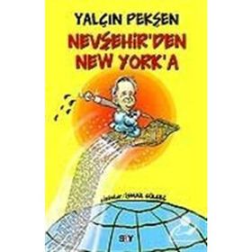 NEVŞEHİR´DEN NEW YORK´A - YALÇIN PEKŞEN
