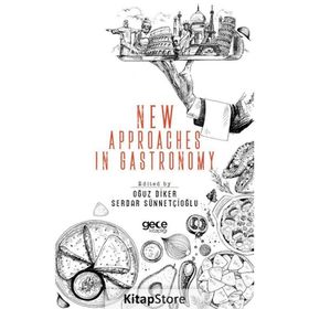 New Approaches In Gastronomy - Oğuz Diker - Serdar Sünnetçioğlu