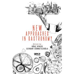 New Approaches In Gastronomy - Oğuz Diker - Serdar Sünnetçioğlu