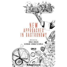 New Approaches In Gastronomy - Oğuz Diker - Serdar Sünnetçioğlu