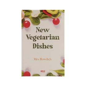 New Vegetarian Dishes - Mrs. Bowdich
