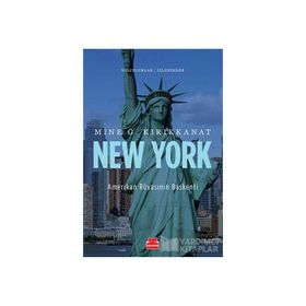New York - Amerikan Rüyasının Başkenti - Mine G. Kırıkkanat