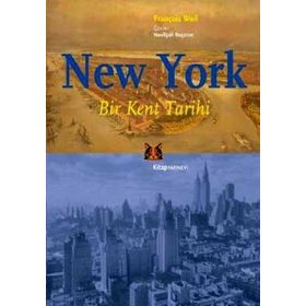 NEW YORK BIR KENT TARIHI - FRANÇOIS WEIL
