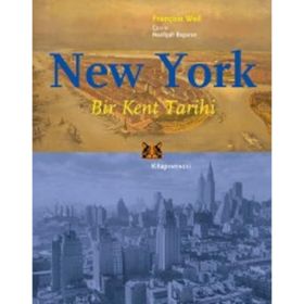 NEW YORK BIR KENT TARIHI - FRANÇOIS WEIL