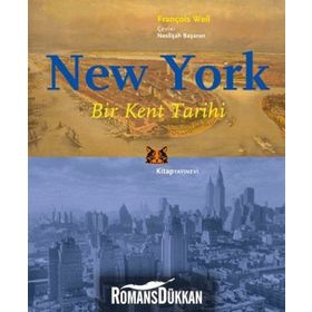 NEW YORK BIR KENT TARIHI - FRANÇOIS WEIL