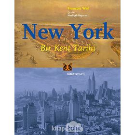 NEW YORK BIR KENT TARIHI - FRANÇOIS WEIL