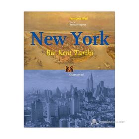 NEW YORK BIR KENT TARIHI - FRANÇOIS WEIL