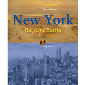 NEW YORK BIR KENT TARIHI - FRANÇOIS WEIL