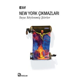New York Çıkmazları Suya Söylenmiş Şiirler - Elif Gilgilili