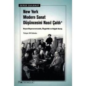 NEW YORK MODERN SANAT DÜŞÜNCESINI NASIL ÇALDI - GENEL