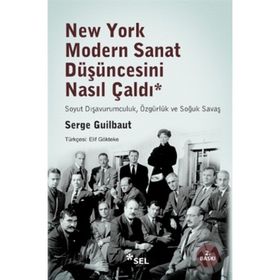 NEW YORK MODERN SANAT DÜŞÜNCESINI NASIL ÇALDI - GENEL