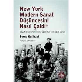 NEW YORK MODERN SANAT DÜŞÜNCESINI NASIL ÇALDI - GENEL