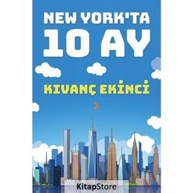 New York'ta 10 Ay - Kıvanç Ekinci