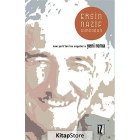 NEW YORK'TAN LOS ANGELES'A YENI ROMA - ERSIN NAZIF GÜRDOĞAN
