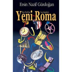 New Yorktan Los Angelese Yeni Roma - Ersin Nazif