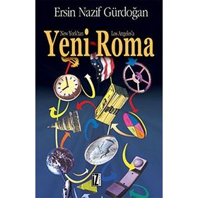 New Yorktan Los Angelese Yeni Roma - Ersin Nazif