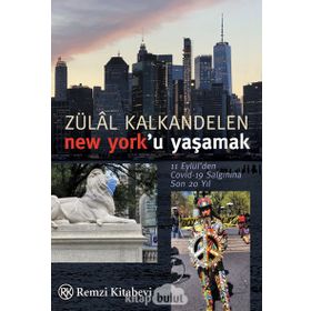 NEW YORK`U YAŞAMAK - ZÜLAL KALKANDELEN