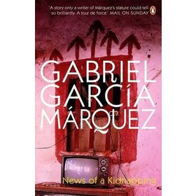 News of a Kidnapping - G.G. Marquez