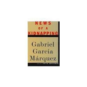 News of a Kidnapping - G.G. Marquez