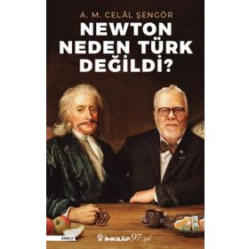 Newton Neden Türk Değildi? A. M. Celal Şengör İnkılap Kitabevi