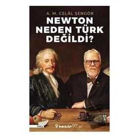 Newton Neden Türk Değildi? A. M. Celal Şengör İnkılap Kitabevi