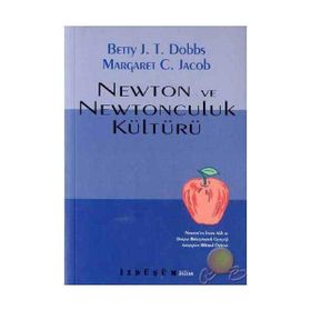 NEWTON VE NEWTONCULUK KÜLTÜRÜ - BETTY J. T. DOBBS, MARGARET C. JACOB