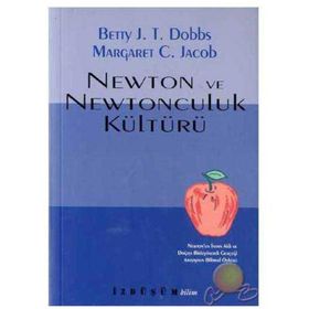 NEWTON VE NEWTONCULUK KÜLTÜRÜ - BETTY J. T. DOBBS, MARGARET C. JACOB