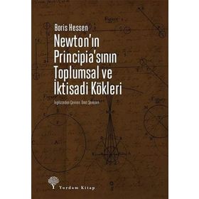 Newton'ın Principia'sının Toplumsal ve İktisadi Kökleri - Boris Hessen
