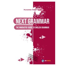 Next Grammar The Innovative Guide to English Grammar Muhammed Özgür Yaşar NSN Yayınevi
