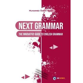 Next Grammar The Innovative Guide to English Grammar Muhammed Özgür Yaşar NSN Yayınevi