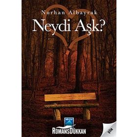 NEYDI AŞK? - NURHAN ALBAYRAK