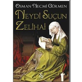 NEYDI SUÇUN ZELIHA! - OSMAN NECMI GÜRMEN