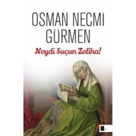 NEYDI SUÇUN ZELIHA! - OSMAN NECMI GÜRMEN